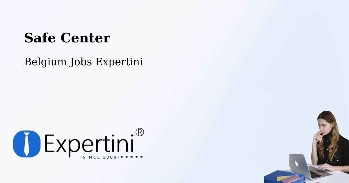 Safe Center - Belgium Jobs Expertini